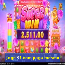 jogo 9f.com paga mesmo